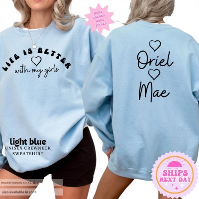 Personalised Life is Better With My Girls Sweatshirt  Custom Mum Hoodie