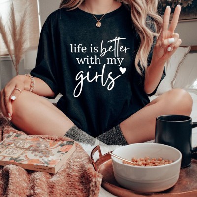 Personalised Life is Better With My Girls Shirt Mum Life Shirt Gift