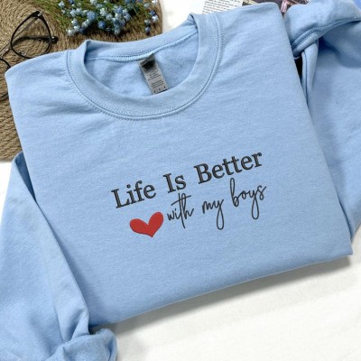 Personalised Embroidered Life Is Better With Boys Sweatshirt and Hoodie Gift For Mum